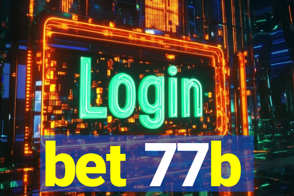 bet 77b